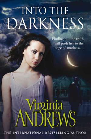 Into the Darkness de Virginia Andrews