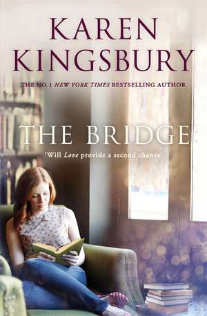 The Bridge de Karen Kingsbury