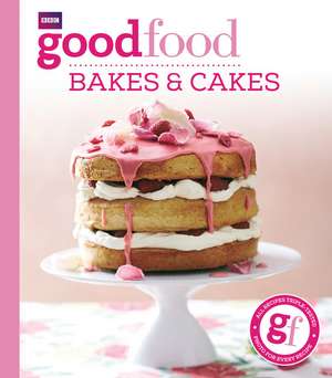 Good Food: Bakes & Cakes de Good Food Guides