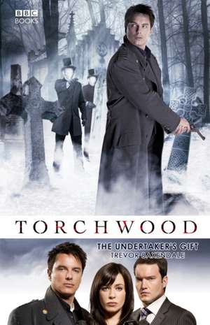 Baxendale, T: Torchwood: The Undertaker's Gift de Trevor Baxendale