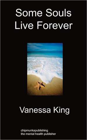 Some Souls Live Forever de Vanessa King