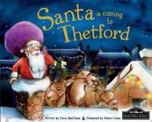 Santa is Coming to Thetford de Steve Smallman