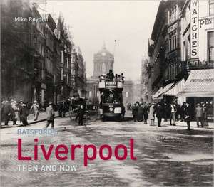 Royden, M: Liverpool Then and Now de Mike Royden