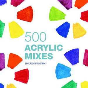 500 Acrylic Mixes de Sharon Finmark