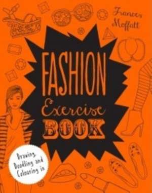 Fashion Exercise Book de Frances Moffatt