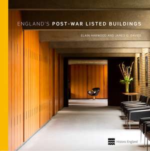 England's Post-War Listed Buildings: Including Scheduled Monuments and Registered Landscapes de Elain Harwood