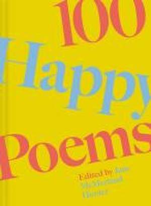 100 Happy Poems de Jane McMorland Hunter