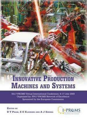 Innovative Productive Machines and Systems: Fifth I*proms Virtual International Conference, 2009 de D. T. Pham