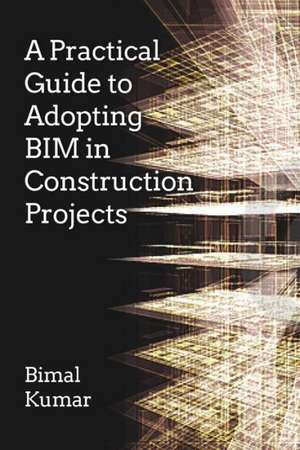 A Practical Guide to Adopting Bim in Construction Projects: The Japanese WWII Pacific Shipwrecks de Bimal Kumar