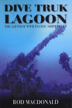 Dive Truk Lagoon de Rod MacDonald