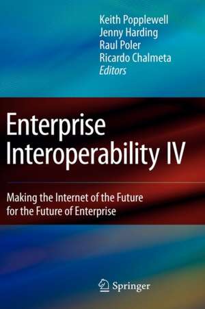 Enterprise Interoperability IV: Making the Internet of the Future for the Future of Enterprise de Keith Popplewell