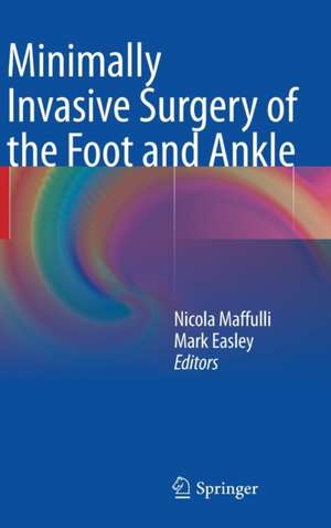 Minimally Invasive Surgery of the Foot and Ankle de Nicola Maffulli