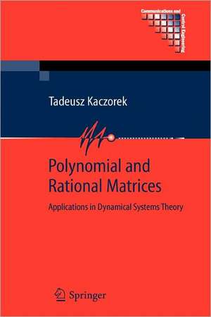 Polynomial and Rational Matrices: Applications in Dynamical Systems Theory de Tadeusz Kaczorek