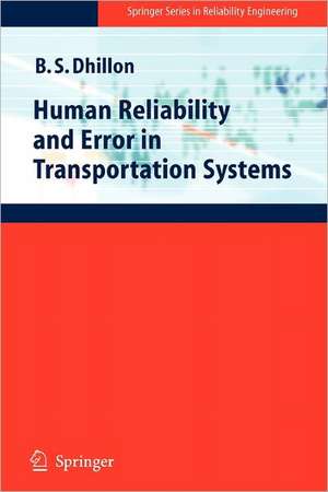 Human Reliability and Error in Transportation Systems de Balbir S. Dhillon