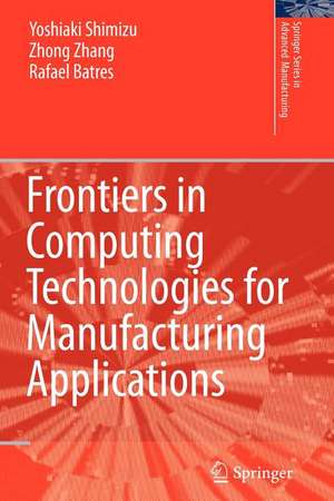 Frontiers in Computing Technologies for Manufacturing Applications de Yoshiaki Shimizu