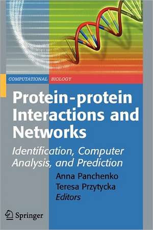 Protein-protein Interactions and Networks: Identification, Computer Analysis, and Prediction de Anna Panchenko