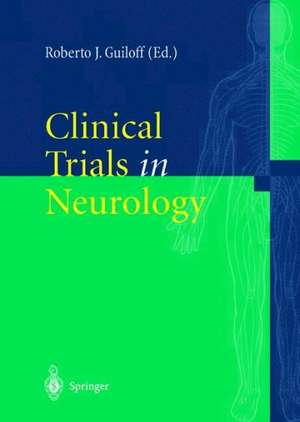 Clinical Trials in Neurology de Roberto J. Guiloff