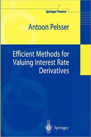 Efficient Methods for Valuing Interest Rate Derivatives de Antoon Pelsser