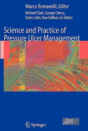 Science and Practice of Pressure Ulcer Management de Marco Romanelli