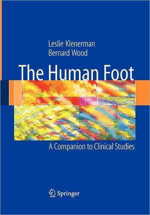 The Human Foot: A Companion to Clinical Studies de Leslie Klenerman