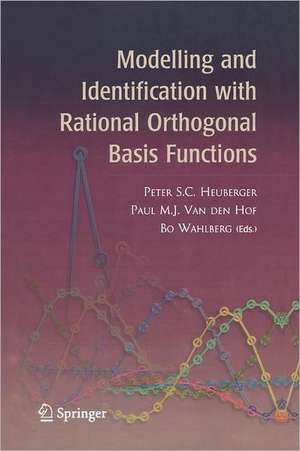 Modelling and Identification with Rational Orthogonal Basis Functions de Peter S.C. Heuberger