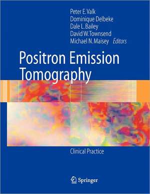 Positron Emission Tomography: Clinical Practice de Peter E. Valk