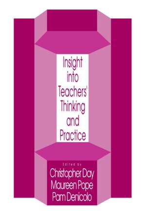 Insights Into Teachers' Thinking And Practice de Christopher Day