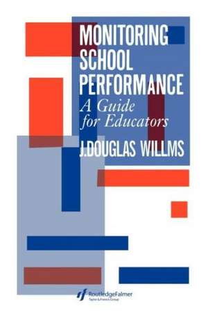 Monitoring School Performance: A Guide For Educators de J. Douglas Willms