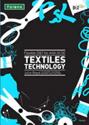 Flexible D&T: GCSE for AQA Textiles Teacher's Pack de Julie Boyd