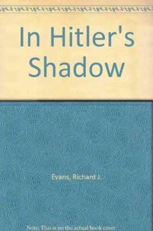 In Hitler's Shadow de Richard J. Evans