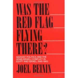 Was the Red Flag Flying There? de Joel Beinin