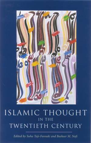 Islamic Thought in the Twentieth Century de Suha Taji-Farouki