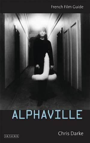 Alphaville: French Film Guide de Chris Darke