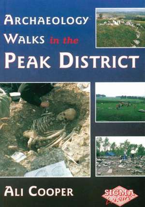 Archaeology Walks in the Peak District de Ali Cooper