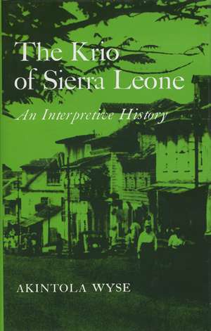 Wyse, A: The Krio of Sierra Leone de Akintola J.G. Wyse