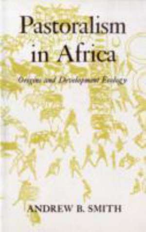 Smith, A: Pastoralism in Africa de Andrew B. Smith