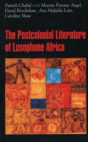 The Postcolonial Literature of Lusophone Africa