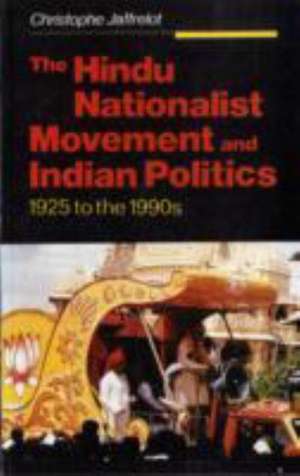 The Hindu Nationalist Movement and Indian Politics de Christophe Jaffrelot