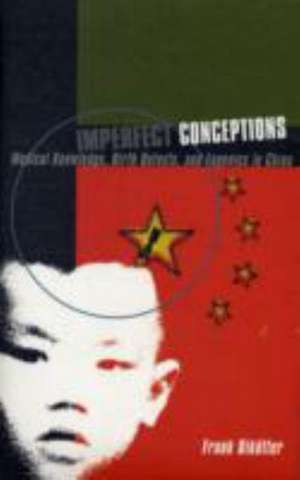 Imperfect Conceptions de Frank Dikotter