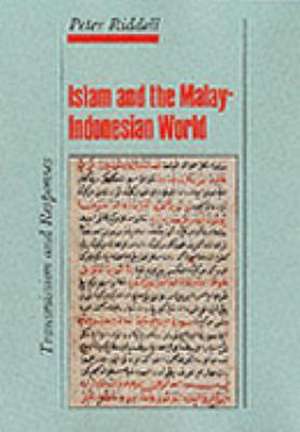 Islam in the Malay-Indonesian World de Peter G. Riddell