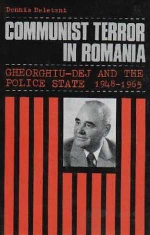 Deletant, D: Communist Terror in Romania de Dennis Deletant