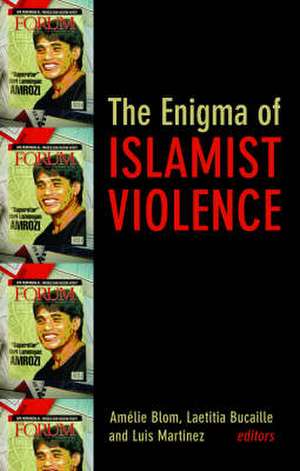 Enigma of Islamist Violence: Heir to a Great Tradition de Amelie Blom