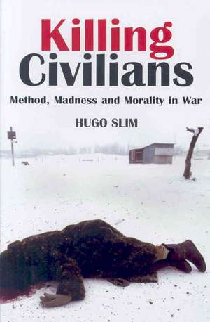 Slim, H: Killing Civilians de Hugo Slim