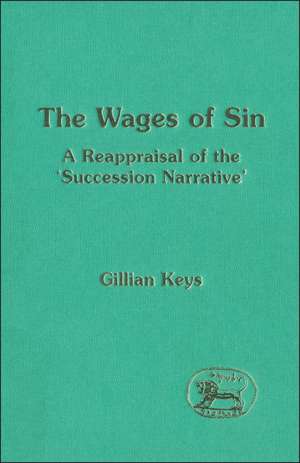 The Wages of Sin: A Reappraisal of the 'Succession Narrative' de Gillian Keys