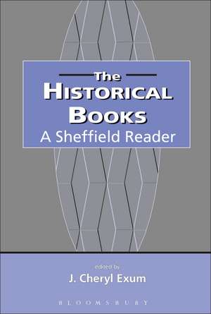 The Historical Books: A Sheffield Reader de Professor J. Cheryl Exum