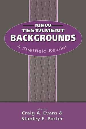 New Testament Backgrounds: A Sheffield Reader de Dr. Craig A. Evans