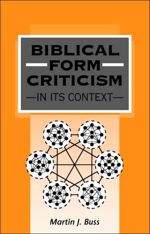 Biblical Form Criticism in its Context de Martin J. Buss