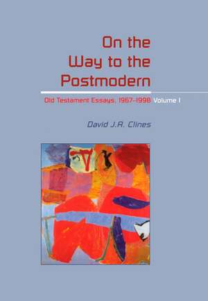 On the Way to the Postmodern: Old Testament Essays 1967-1998 Volume 1 de David J. A. Clines