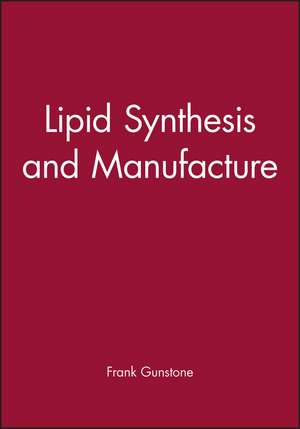 Lipid Synthesis and Manufacture de FD Gunstone