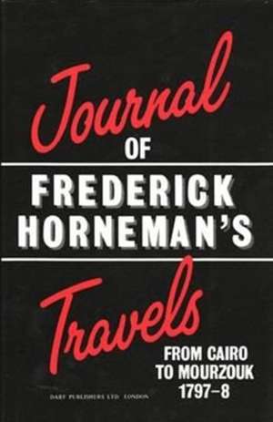 Horneman, F: The Journal of Frederick Horneman's Travels fro de Frederick Horneman